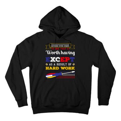 Worth Having Except As A Result Of Hard Work Labor Day Gift Tall Hoodie