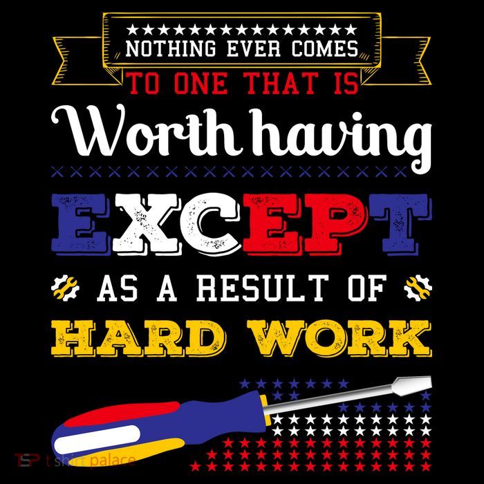 Worth Having Except As A Result Of Hard Work Labor Day Gift Tall Hoodie