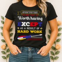 Worth Having Except As A Result Of Hard Work Labor Day Gift Womens T-Shirt
