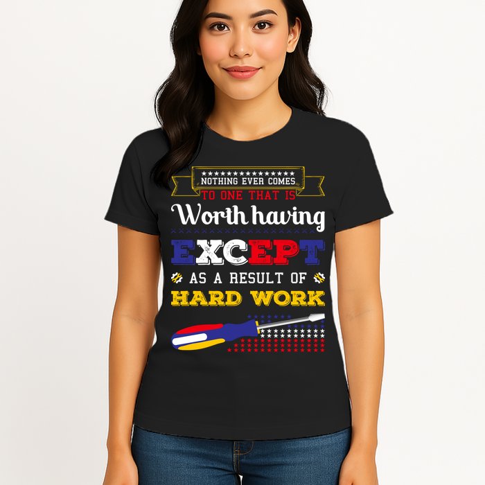 Worth Having Except As A Result Of Hard Work Labor Day Gift Womens T-Shirt