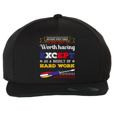Worth Having Except As A Result Of Hard Work Labor Day Gift Wool Snapback Cap
