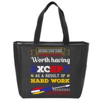 Worth Having Except As A Result Of Hard Work Labor Day Gift Zip Tote Bag