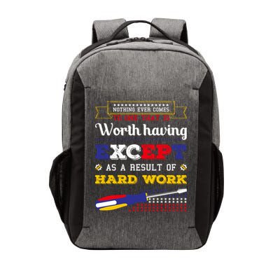 Worth Having Except As A Result Of Hard Work Labor Day Gift Vector Backpack