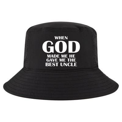 When God Made Me He Gave Me The Best Uncle Cool Comfort Performance Bucket Hat