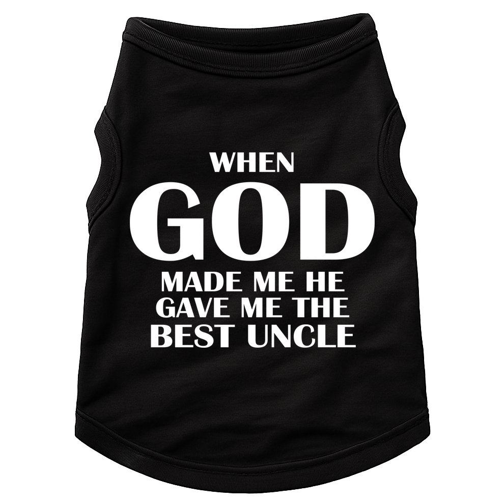 When God Made Me He Gave Me The Best Uncle Doggie Tank