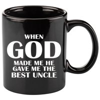 When God Made Me He Gave Me The Best Uncle 11oz C Handle Ceramic Mug