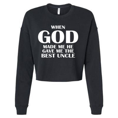 When God Made Me He Gave Me The Best Uncle Cropped Pullover Crew