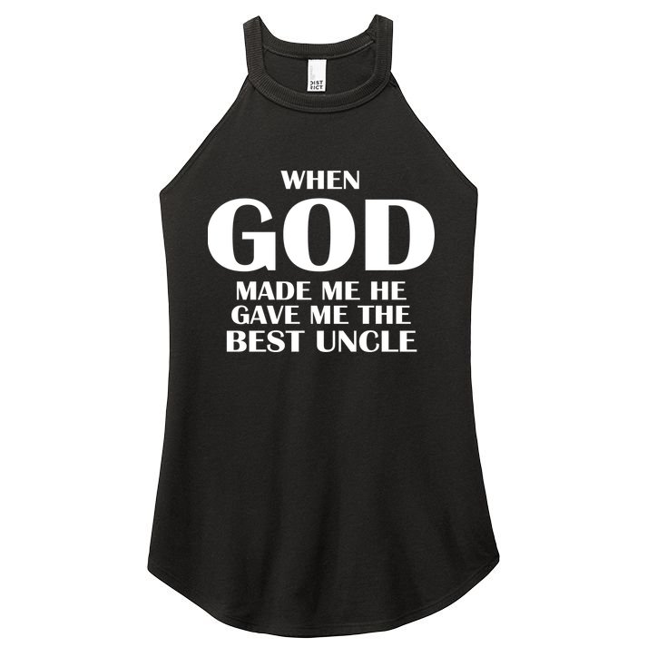 When God Made Me He Gave Me The Best Uncle Women's Perfect Tri Rocker Tank