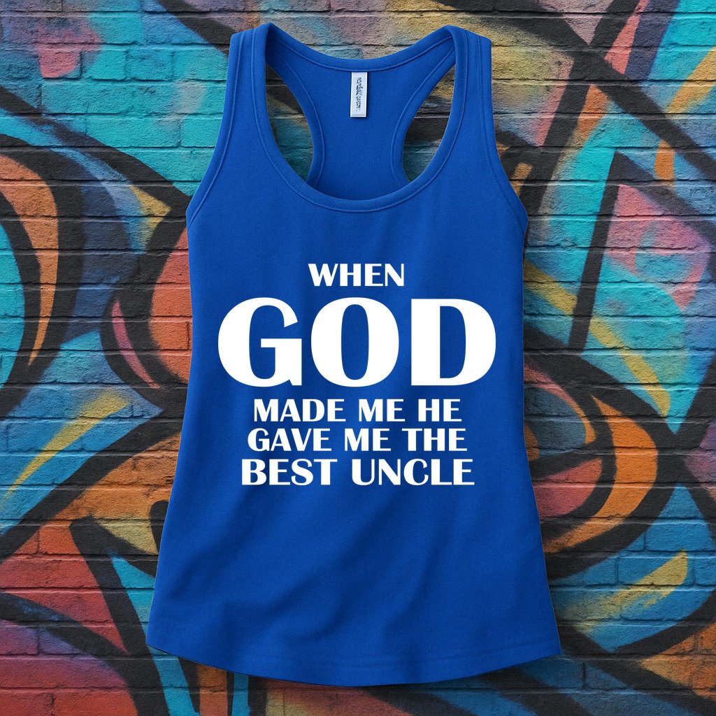 When God Made Me He Gave Me The Best Uncle Womens Tank Top