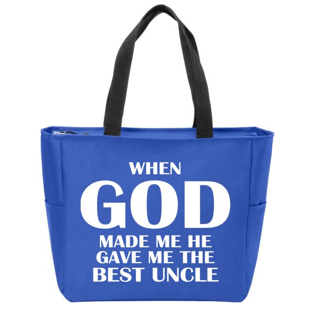 When God Made Me He Gave Me The Best Uncle Zip Tote Bag
