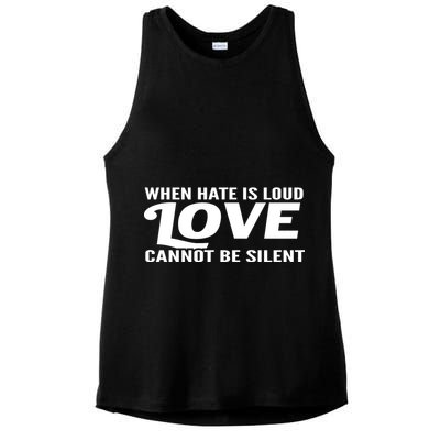 When Hate Is Loud Love Cannot Be Silent Ladies PosiCharge Tri-Blend Wicking Tank