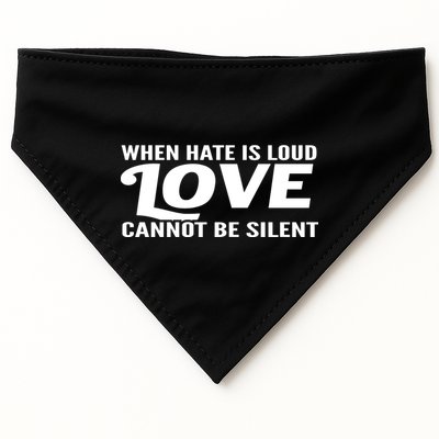 When Hate Is Loud Love Cannot Be Silent USA-Made Doggie Bandana