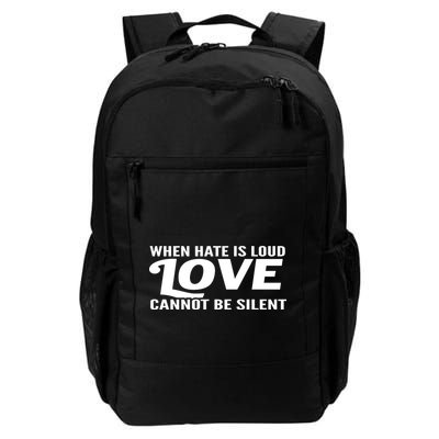 When Hate Is Loud Love Cannot Be Silent Daily Commute Backpack