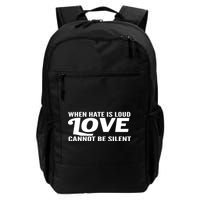 When Hate Is Loud Love Cannot Be Silent Backpack