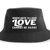 When Hate Is Loud Love Cannot Be Silent Sustainable Bucket Hat