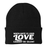 When Hate Is Loud Love Cannot Be Silent Beanie