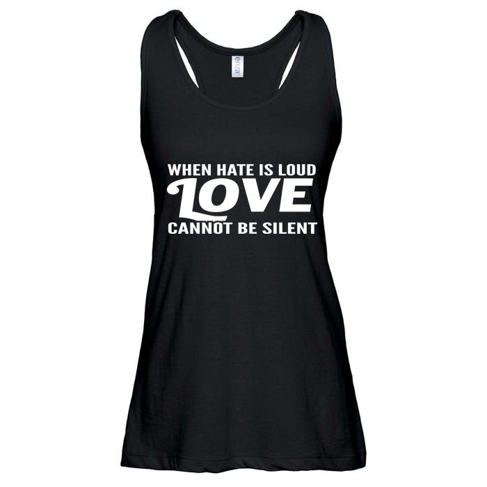 When Hate Is Loud Love Cannot Be Silent Ladies Essential Flowy Tank