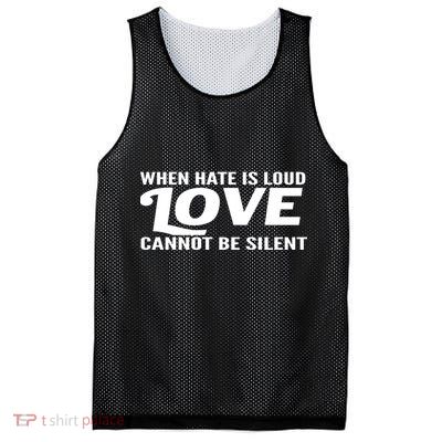 When Hate Is Loud Love Cannot Be Silent Mesh Reversible Basketball Jersey Tank