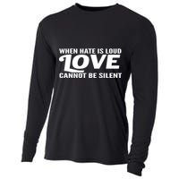 When Hate Is Loud Love Cannot Be Silent Cooling Performance Long Sleeve Crew