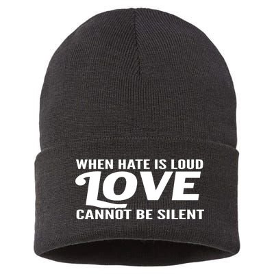 When Hate Is Loud Love Cannot Be Silent Sustainable Knit Beanie