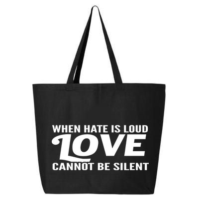 When Hate Is Loud Love Cannot Be Silent 25L Jumbo Tote