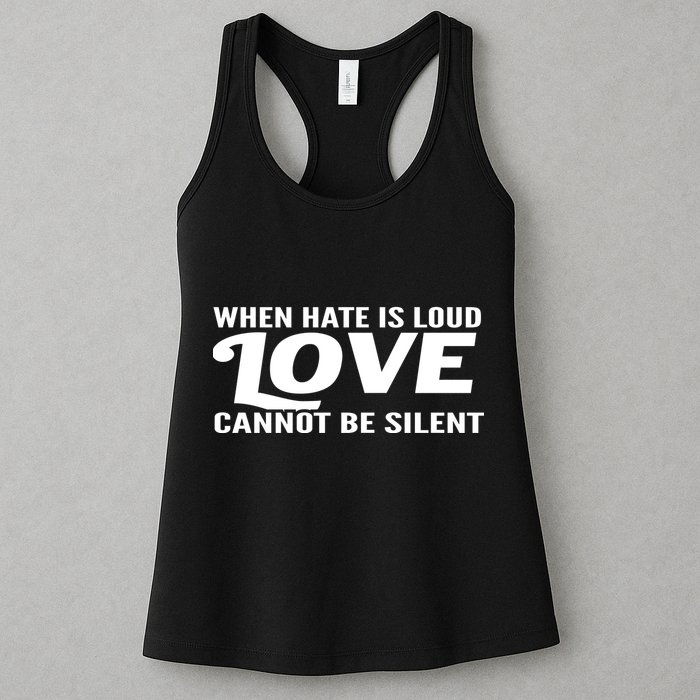 When Hate Is Loud Love Cannot Be Silent Womens Tank Top