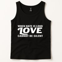 When Hate Is Loud Love Cannot Be Silent Tank Top