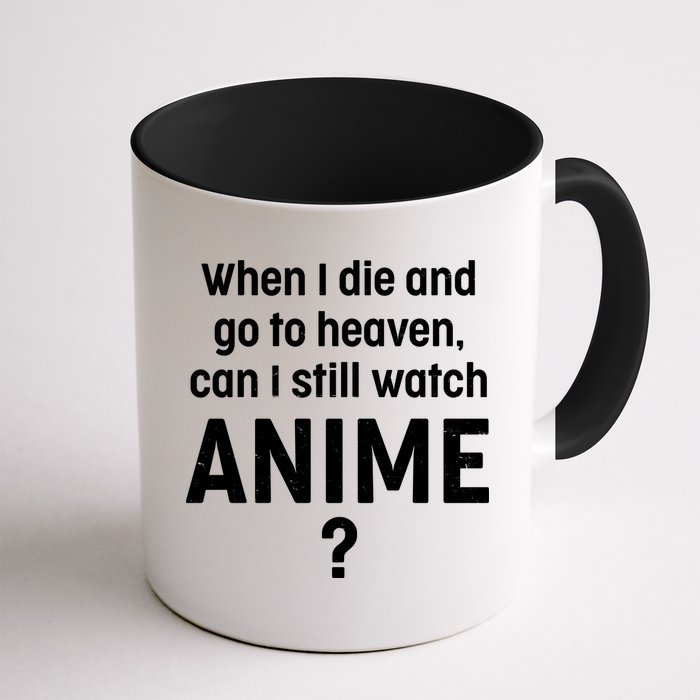 When I Die and Go to Heaven Can I Still Watch Anime? Mug