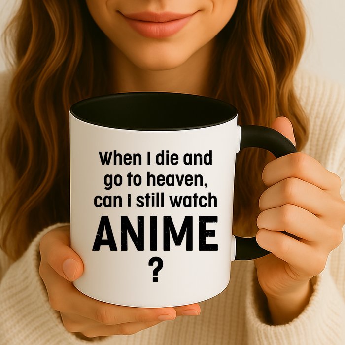 When I Die and Go to Heaven Can I Still Watch Anime? Mug