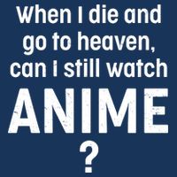 When I Die and Go to Heaven Can I Still Watch Anime? 16 in Basic Backpack
