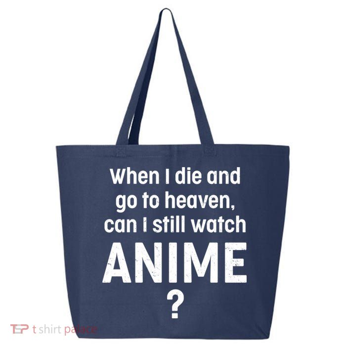 When I Die and Go to Heaven Can I Still Watch Anime? 25L Jumbo Tote