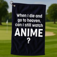 When I Die and Go to Heaven Can I Still Watch Anime? Golf Towel