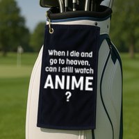 When I Die and Go to Heaven Can I Still Watch Anime? Golf Towel