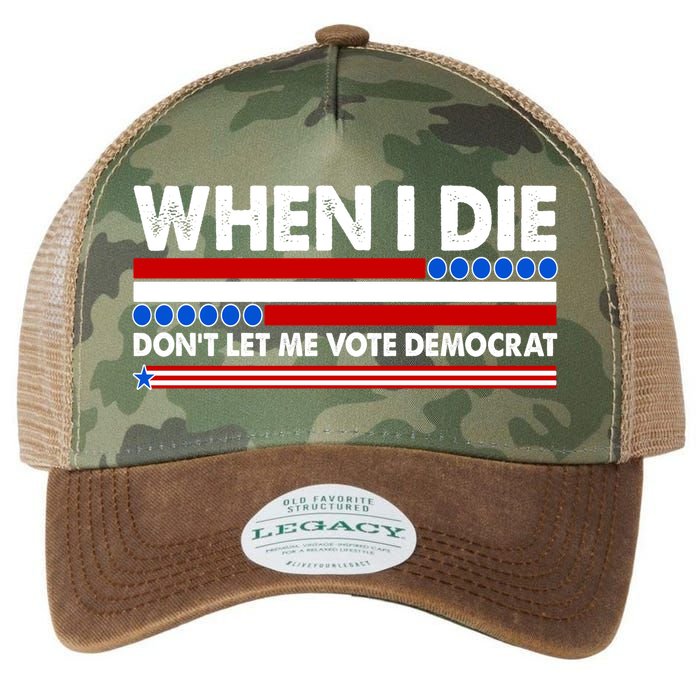 When I Die Don't Let Me Vote Democrat Legacy Tie Dye Trucker Hat