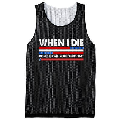 When I Die Don't Let Me Vote Democrat Mesh Reversible Basketball Jersey Tank