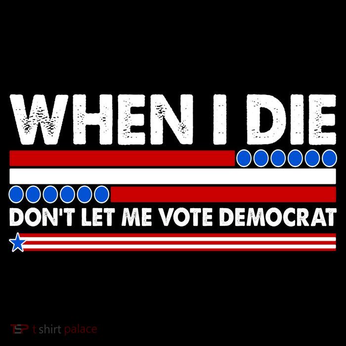 When I Die Don't Let Me Vote Democrat Mousepad