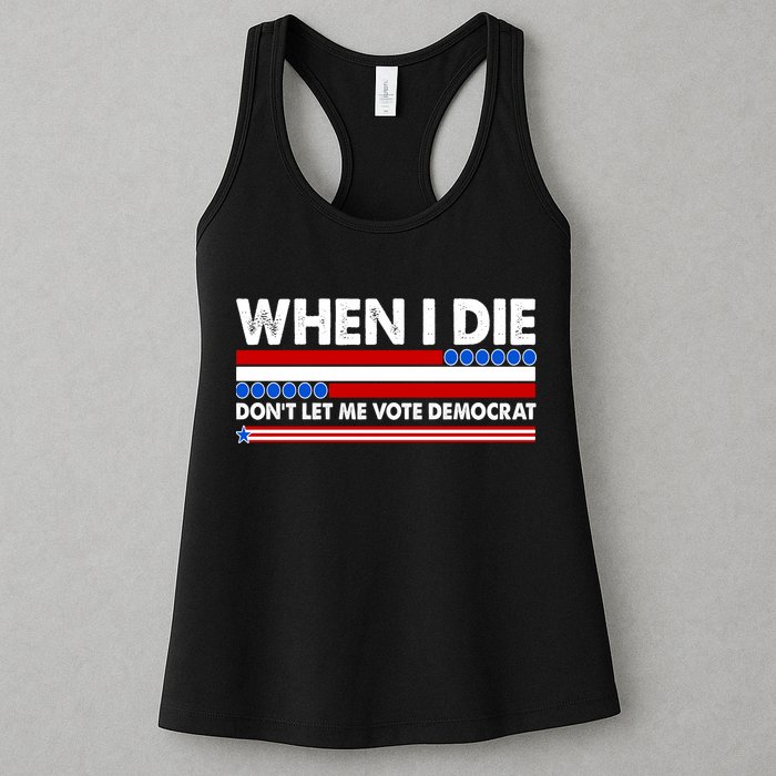 When I Die Don't Let Me Vote Democrat Womens Tank Top