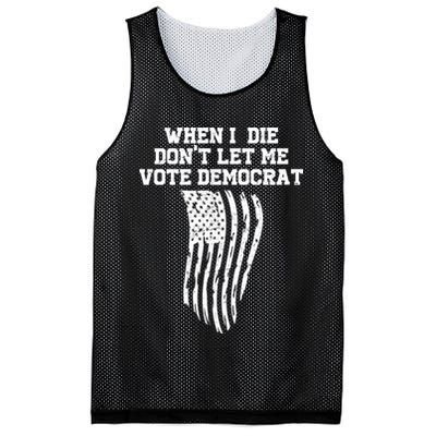 When I Die Don't Let Me Vote Democrat Funny Republican Mesh Reversible Basketball Jersey Tank