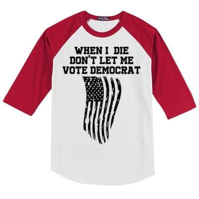 When I Die Don't Let Me Vote Democrat Funny Republican Kids Colorblock Raglan Jersey