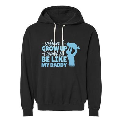When I Grow Up Be Like Daddy Garment-Dyed Fleece Hoodie