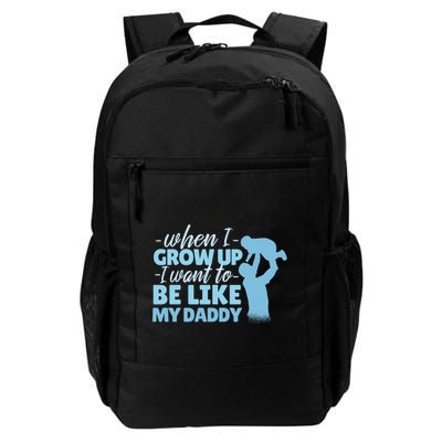 When I Grow Up Be Like Daddy Backpack