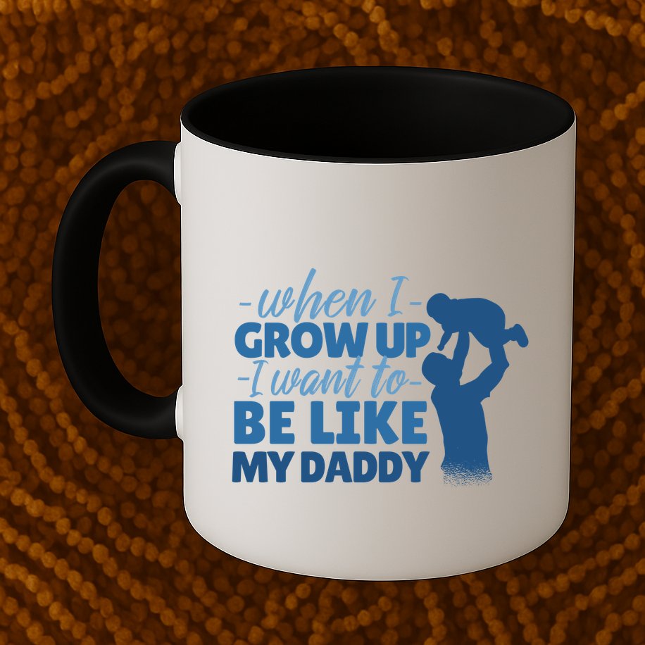 When I Grow Up Be Like Daddy Mug