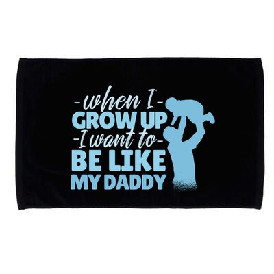When I Grow Up Be Like Daddy Microfiber Hand Towel