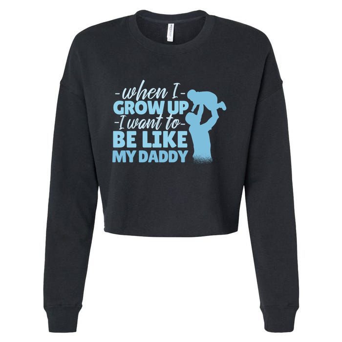 When I Grow Up Be Like Daddy Cropped Pullover Crew