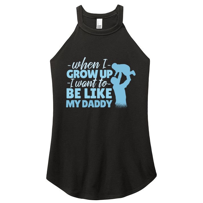 When I Grow Up Be Like Daddy Women's Perfect Tri Rocker Tank