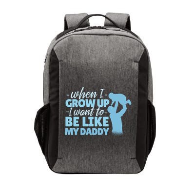 When I Grow Up Be Like Daddy Vector Backpack