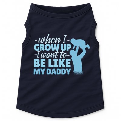 When I Grow Up Be Like Daddy Doggie Tank