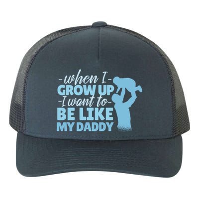 When I Grow Up Be Like Daddy Yupoong Adult 5-Panel Trucker Hat