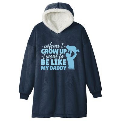 When I Grow Up Be Like Daddy Hooded Wearable Blanket