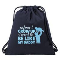 When I Grow Up Be Like Daddy Drawstring Bag